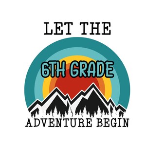 Back to School Let the Sixth 6th Grade Adventure Begin Mountains Sunset PNG INSTANT DOWNLOAD Print and Cut Silhouette Cricut Sublimation