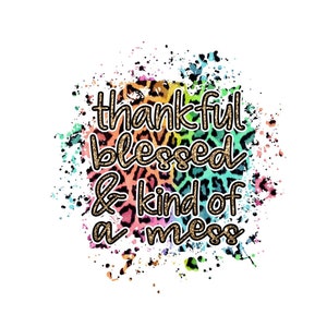Dankbar gesegnet und Art von Mess Regenbogen Gepard Leopard Glitter PNG INSTANT DOWNLOAD Druck und geschnitten Datei Silhouette Cricut Sublimation