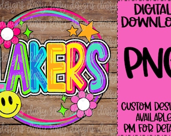 May include: A colorful digital design with the word "LAKERS" in vibrant hues, surrounded by a rainbow, stars, flowers, and a smiley face. The design includes the text "DIGITAL DOWNLOAD PNG" and "CUSTOM DESIGNS AVAILABLE PM FOR DETAILS" on a pink background.