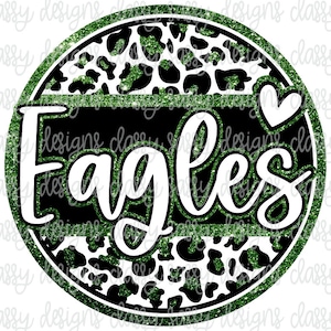 Eagles Green Glitter School Mascot Leopard Cheetah Animal Print Svg PNG INSTANT DOWNLOAD Print and Cut File Silhouette Cricut Sublimation