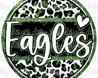 Eagles Green Glitter School Mascot Leopard Cheetah Animal Print Svg PNG INSTANT DOWNLOAD Print and Cut File Silhouette Cricut Sublimation