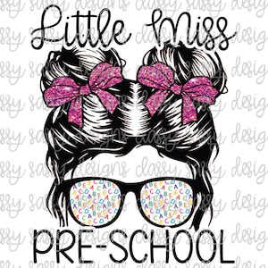 Little Miss Pre School Pre K Messy Bun Bows First Day of School SvG PNG INSTANT DOWNLOAD Print and Cut File Silhouette Cricut Sublimation