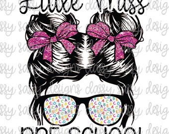 Little Miss Pre School Pre K Messy Bun Bows First Day of School SvG PNG INSTANT DOWNLOAD Print and Cut File Silhouette Cricut Sublimation
