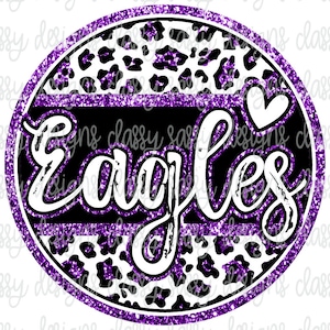 Eagles Purple Glitter School Mascot Leopard Cheetah PNG INSTANT DOWNLOAD Print and Cut File Silhouette Cricut Sublimation