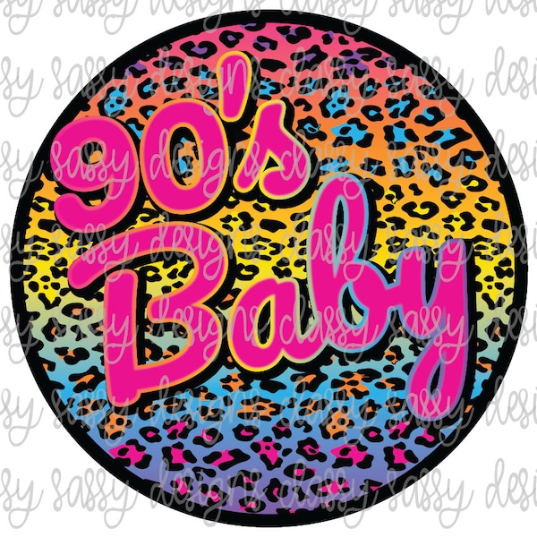 90's Baby Born in the 90's 1990's Neon Leopard Cheetah PNG INSTANT DOWNLOAD Print and Cut File Silhouette Cricut Sublimation