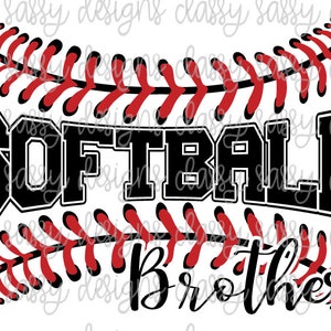 May include: Black and red softball design with the text "Softball Brother" on a white background.