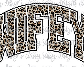 Wifey Leopard Cheetah PNG NSTANT DOWNLOAD Print and Cut File Silhouette Cricut Sublimation