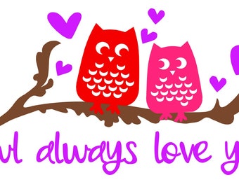 Owl Always Love You Valentines Day SVG INSTANT DOWNLOAD Cut File Silhouette Cricut Sublimation