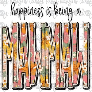 La felicidad es ser una abuela Mawmaw Día de la Madre Svg PNG DESCARGA INSTANTÁNEA Archivo para imprimir y cortar Silueta Cricut Sublimación