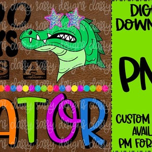 100 Dias como um Gator, 100 Dias Mascote, 100 Dias de Escola, PNG DOWNLOAD INSTANTÂNEO Imprimir e Cortar Arquivo, Sublimação, Dtf