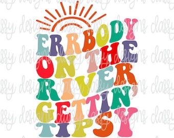 Errbody On The River krijgt aangeschoten Svg, riviershirt Svg, zomer Svg, Lake Png, Camper Life Svg, sublimatie ontwerp PNG INSTANT DOWNLOAD