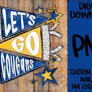 May include: A digital PNG design featuring pennant flags with the words "Let's Go Cougars" in white on blue and yellow backgrounds. The design includes star accents and the text "Digital Download PNG" on a blue background.