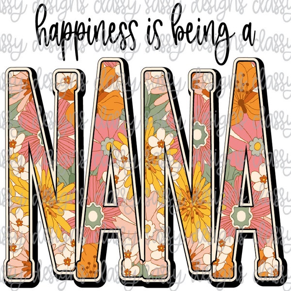 Happiness is Being a Nana Grandma Mother's Day svg PNG INSTANT DOWNLOAD Print and Cut File Silhouette Cricut Sublimation