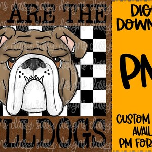 We Are the Bulldogs School Mascot, Checker, School Spirit png, Sports png, PNG INSTANT DOWNLOAD Sublimation, Dtf, Print and Cut