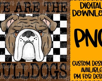 We Are the Bulldogs School Mascot, Checker, School Spirit png, Sports png, PNG INSTANT DOWNLOAD Sublimation, Dtf, Print and Cut