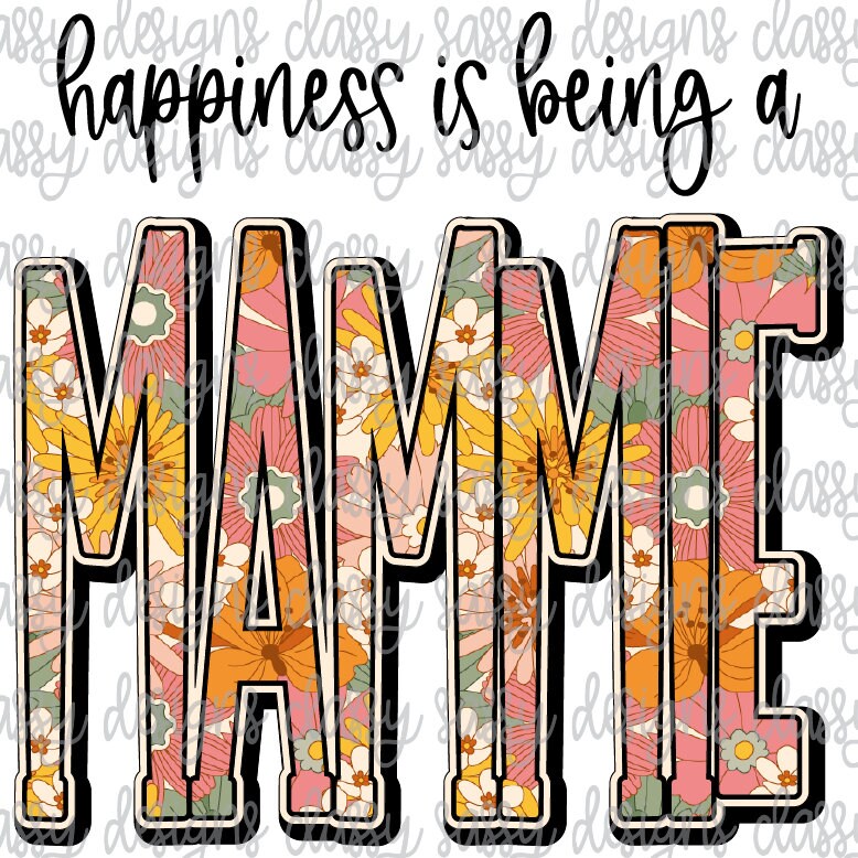Happiness is Being a Mammie Grandma Mother's Day Svg PNG INSTANT DOWNLOAD Print and Cut File Silhouette Cricut Sublimation