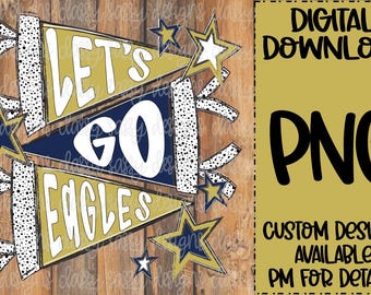 Let's Go Eagles Navy Blau und Gold Schulmaskottchen, Banner, Wimpel, Schulspirit, PNG SOFORTIGER DOWNLOAD Sublimation, Dtf, Drucken und Schneiden