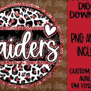 May include: A red glitter circle with a black and white leopard print design. The word "Raiders" is written in white with a red glitter outline. A small red heart is in the upper right corner of the circle.