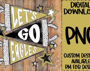 Mascota de la escuela Let's Go Eagles Gold, pancarta, banderín, garabato, espíritu escolar, deportes, PNG, descarga instantánea, sublimación, DTF, impresión y corte.