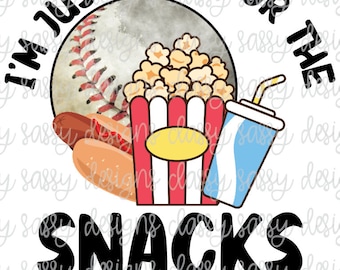 I'm Just Here for the Snacks Baseball Brother Popcorn Hot Dog PNG INSTANT DOWNLOAD Print and Cut File Silhouette Cricut Sublimation