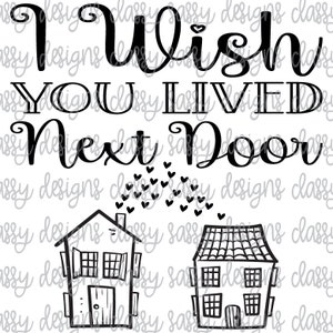 I Wish You Lived Next Door Friends Tasse Tasse Svg Png INSTANT DOWNLOAD Print and Cut File Silhouette Cricut Sublimation