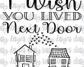 I Wish You Lived Next Door Mug Design SVG PNG (Digital Download)