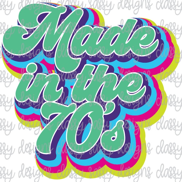 Made in the 70's 70s 1970 1971 1972 1973 1974 1975 1976 1977 1978 1979 SvG PNG INSTANT DOWNLOAD Cut File Silhouette Cricut Sublimation