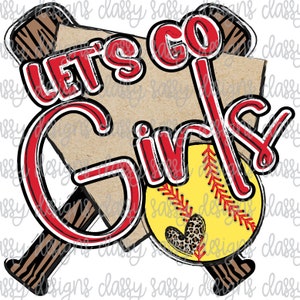 Let's Go Girls Softball Baseball Team Sport Mom PNG INSTANT DOWNLOAD Print and Cut File Silhouette Cricut Sublimation