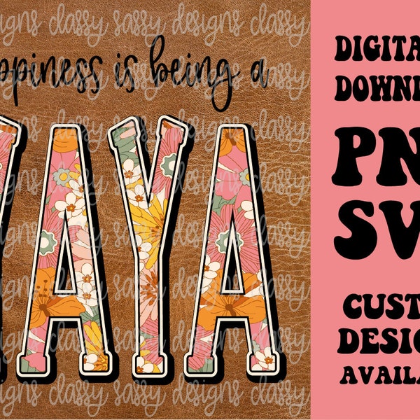 Happiness is Being a Yaya Grandma Mother's Day svg PNG INSTANT DOWNLOAD Print and Cut File, Dtf, Sublimation