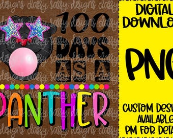 100 Days as a Panther, 100 Day Mascot, 100 Days of School, PNG INSTANT DOWNLOAD Print and Cut File, Sublimation, Dtf