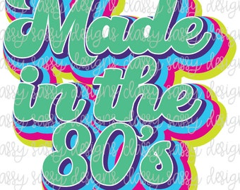 Made in the 80's 80s 1980 SvG PNG INSTANT DOWNLOAD Cut File Silhouette Cricut Sublimation