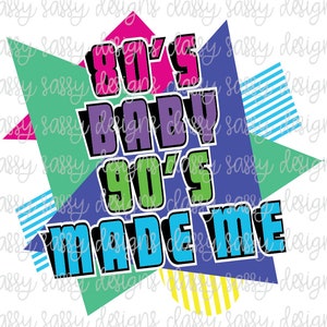 80er Jahre Baby 90er Jahre Made Me Born in den 80er Jahren Ich liebe die 80er Jahre 1980 1990 SvG PNG SOFORT-DOWNLOAD Schnittdatei Silhouette Cricut Sublimation