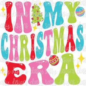 En mi época navideña, Navidad divertida, PNG DESCARGA INSTANTÁNEA Archivo para imprimir y cortar, Dtf, Sublimación