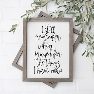 I still remember when I prayed for the things I have now printable, print, sign, nursery decor, nursery wall art
