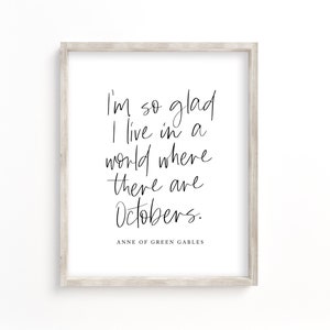 I&#39;m so glad I live in a world where there are Octobers printable, Anne of Green Gables, fall printable, fall wall art, autumn printable