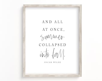 And all at once summer collapsed into fall printable, Oscar Wilde quote, fall printable, fall wall art, autumn printable, printable art