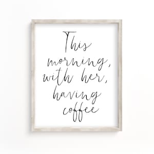 Esta mañana con ella teniendo café imprimible, cita de Johnny Cash, decoración de cafetería, decoración del hogar, arte imprimible, letrero, regalo para amantes del café