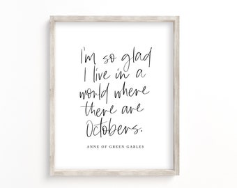 I'm so glad I live in a world where there are Octobers printable, Anne of Green Gables, fall printable, fall wall art, autumn printable