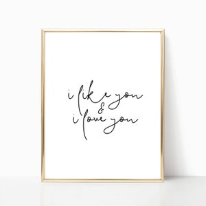 I like you and I love you printable, sign, print, wedding decor, wall art, printable art, wall decor, 5x7, 8x10, 11x14, 16x20, 24x36