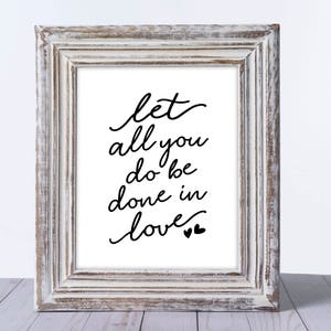 Let All That You Do Be Done in Love Printable, Print, Bible Verse Wall ...