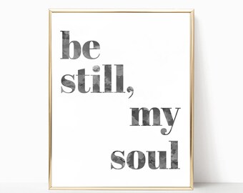 be still my soul printable, be still my soul print, be still my soul sign, printable art, wall art, wall decor, christian wall art