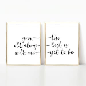 Grow old along with me, the best is yet to be printable, sign, print, printable art, wall art, wall decor, wedding decor, farmhouse decor