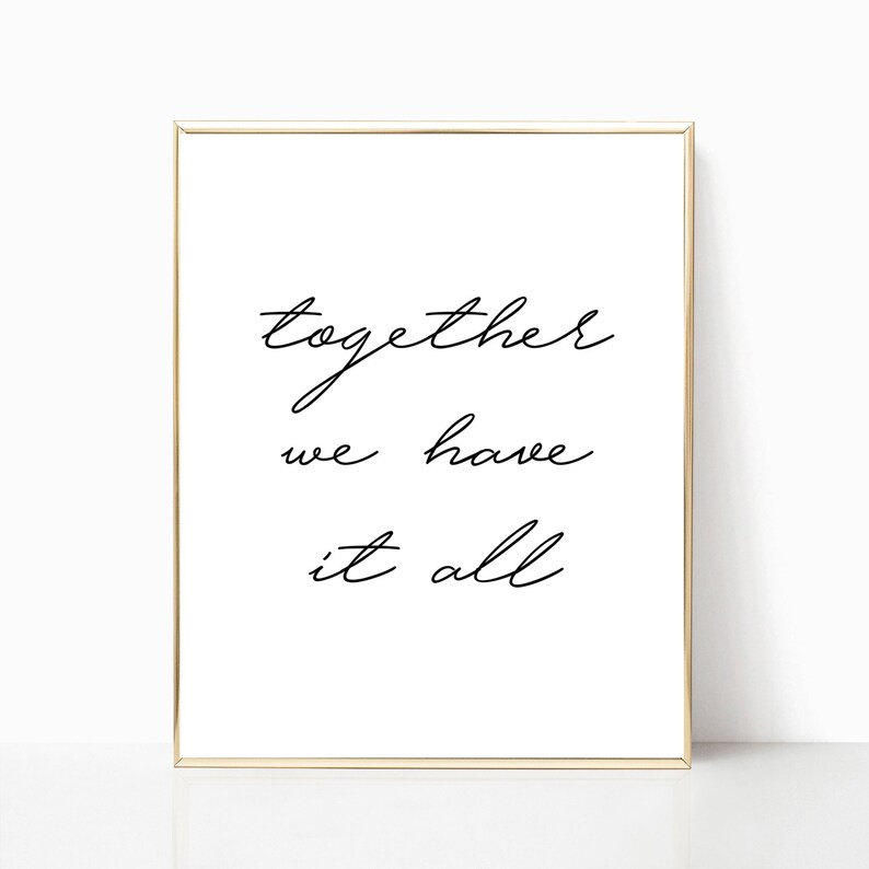 Together We Have It All Printable Print Sign Home Decor - Etsy