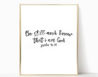 Psalm 46:10 Druck, sei still und wisse, dass ich Gott bin, Wanddekor, 8x10 Druck, printable, christliche Kunst, Wohndekor, digitaler Download