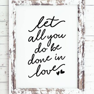 Let All That You Do Be Done in Love Printable, Print, Bible Verse Wall ...