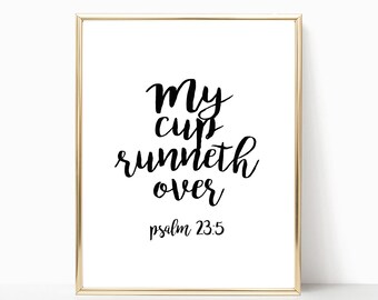 My cup runneth over print, psalm 23:5 printable, psalms sign, psalms art print, christian wall art, bible verse sign, psalms printable