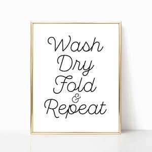 Wash Dry Fold Repeat printable, Laundry room decor, wash dry fold repeat print, laundry sign decor, wall decor, wall art, laundry room sign