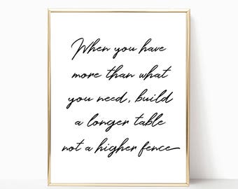 When you have more than you need build a longer table not a higher fence printable, print, sign, dining room decor, wall art, printable art