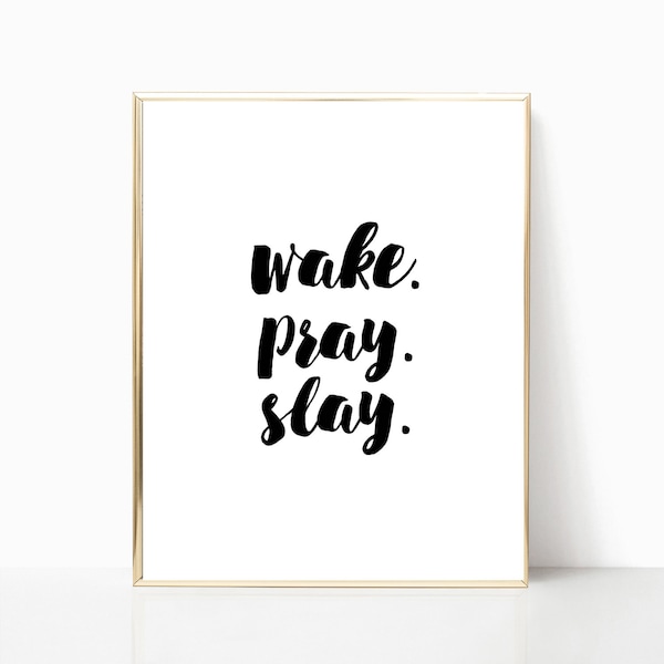 Wake pray slay print, printable, poster, sign, home decor, wall decor, Beyonce print, printable wall art, pray sign, office decor, pray