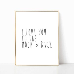I love you to the moon and back print, printable, nursery decor, nursery art, love you to the moon, minimalist poster, monochrome nursery